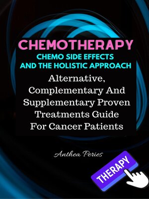 cover image of Chemotherapy  Chemo Side Effects  and the Holistic Approach